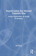 Improvisation the Michael Chekhov Way