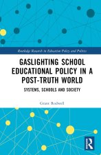 Gaslighting School Educational Policy in a Post-Truth World