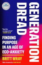 Generation Dread: Finding Purpose in an Age of Eco-Anxiety