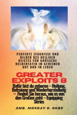 Greater Exploits - 8 - Perfekte Zeugnisse und Bilder des HEILIGEN GEISTES für größere Heldentaten