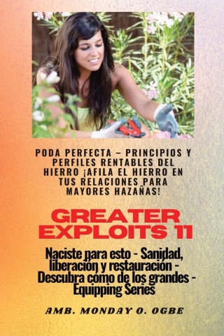 Greater Exploits - 11 - Poda Perfecta