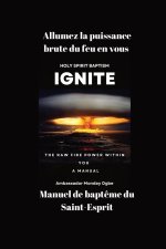Allumez la puissance brute du feu en vous - Manuel de bapt?me du Saint-Esprit