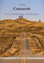 La Voie Consacrée ? La Perfection Chrétienne