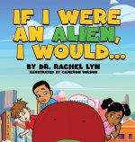 If I were an alien, I would...