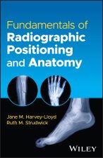 Fundamentals of Radiographic Positioning and Anato my