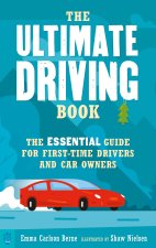The Ultimate Driving Book: The Only Book You Need for the Road and Beyond