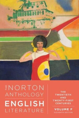The Norton Anthology of English Literature – The Twentieth and Twenty–First Centuries
