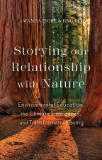Storying Our Relationship with Nature: Love and Courageous Inner Transformation Amidst Climate Crisis
