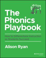Phonics Playbook: How to Differentiate Instruc tion So Students Succeed