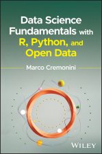 Data Science Fundamentals with R, Python, and Open  Data