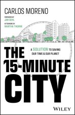 The 15-Minute City: The Urban Planning Concept to Building Sustainable Cities