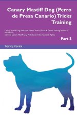 Canary Mastiff Dog (Perro de Presa Canario) Tricks Training  Canary Mastiff Dog Tricks & Games Training Tracker  & Workbook.  Includes