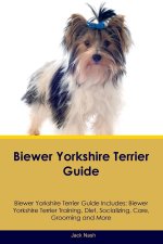 Biewer Yorkshire Terrier Guide Biewer Yorkshire Terrier Guide Includes