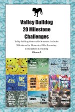 Valley Bulldog 20 Milestone Challenges Valley Bulldog Memorable Moments. Includes Milestones for Memories, Gifts, Grooming,  Socialization & Training