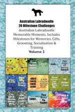 Australian Labradoodle 20 Milestone Challenges Australian Labradoodle Memorable Moments. Includes Milestones for Memories, Gifts, Grooming,  Socializa
