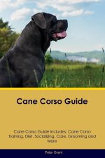 Cane Corso Guide  Cane Corso Guide Includes