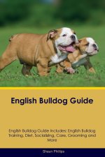 English Bulldog Guide  English Bulldog Guide Includes