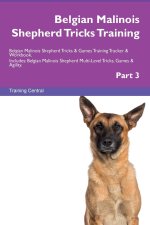 Belgian Malinois Shepherd Tricks Training Belgian Malinois Shepherd Tricks & Games Training  Tracker & Workbook.  Includes