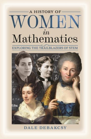 A History of Women in Mathematics: Exploring the Trailblazers of Stem