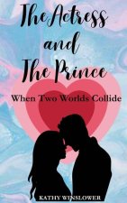 The Actress and the Prince: When Two Worlds Collide
