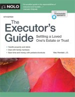 The Executor's Guide: Settling a Loved One's Estate or Trust