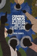 Criminal Genius in African American and US Literature, 1793–1845