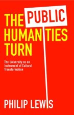 The Public Humanities Turn – The University as an Instrument of Cultural Transformation