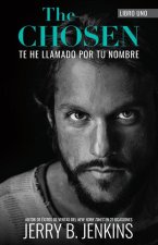 Los Elegidos - Te He Llamado Por Tu Nombre (Revisada Y Ampliada): Una Novela Basada En La Primera Temporada de la Aclamada Serie 