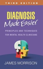 Diagnosis Made Easier: Principles and Techniques for Mental Health Clinicians