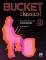 Bucket Classics!: Classical Play-Along Songs for Bucket Drums and Classroom Percussion, Book & Online PDF/Audio