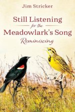 Still Listening for the Meadowlark's Song: Reminiscing
