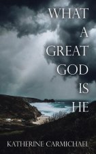 What a Great God Is He