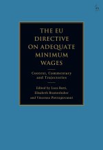 The Eu Directive on Adequate Minimum Wages: Context, Commentary and Trajectories