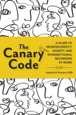 The Canary Code: Neurodiversity, Intersectionality, and Workplace Inclusion