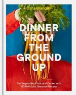 DINNER FROM THE GROUND UP