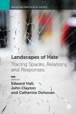 Landscapes of Hate: Spaces of Abjection, Discrimination and Exclusion
