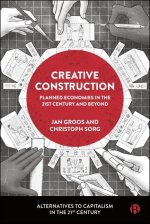 Creative Construction: Planned Economies in the 21st Century and Beyond