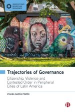 Trajectories of Governance: Citizenship, Violence and Contested Order in Peripheral Cities of Latin America