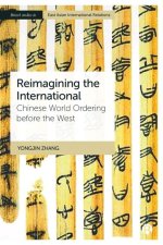 Historicizing Chinese International Relations: Reimagining the International