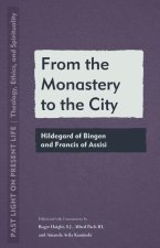 From the Monastery to the City – Hildegard of Bingen and Francis of Assisi