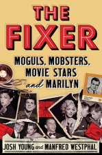 FIXER MOGULS MOBSTERS MOVIES STARS & MAR