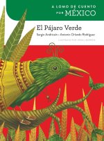 A Lomo de Cuento Por México: El Pájaro Verde