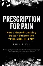 Trail of Destruction: How a Once-Promising Doctor Became the Pill Mill Killer