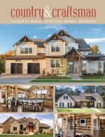 Country & Craftsman: Today's Most Stylish Home Designs