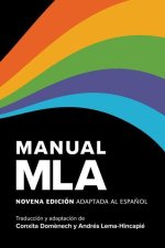 Manual MLA: Novena Edición Adaptada Al Espa?ol