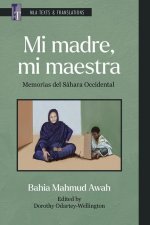 Mi Madre, Mi Maestra: Memorias del Sáhara Occidental