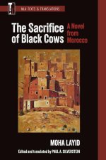The Sacrifice of Black Cows: A Novel from Morocco