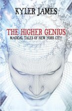 The Higher Genius: Magical Tales of New York City: Magical Tales of New York