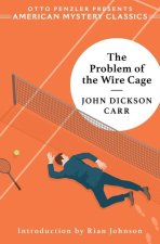 The Problem of the Wire Cage: A Gideon Fell Mystery