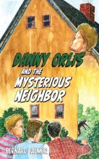 Danny Orlis and the Mysterious Neighbor